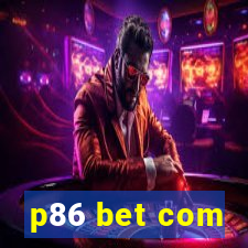 p86 bet com